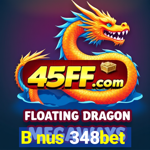 B nus 348bet